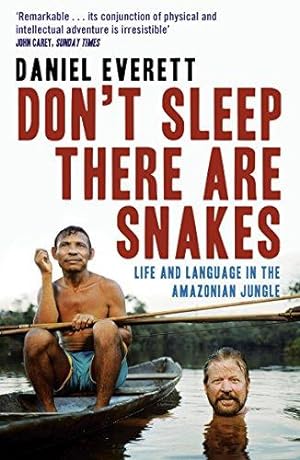 Bild des Verkufers fr Don't Sleep, There are Snakes: Life and Language in the Amazonian Jungle zum Verkauf von WeBuyBooks