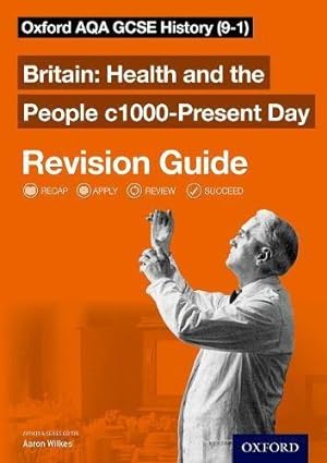 Image du vendeur pour Britain: Health and the People c1000-Present Day Revision Guide (9-1): AQA GCSE HISTORY HEALTH 1000-PRESENT RG (Oxford AQA GCSE History) mis en vente par WeBuyBooks