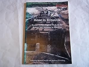 Bild des Verkufers fr Brine in Britannia; Recent Archaeological Work on the Roman Salt Industry in Cheshire zum Verkauf von Carmarthenshire Rare Books