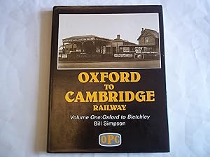 Immagine del venditore per Oxford to Cambridge Railway. Volume One. Oxford to Bletchley venduto da Carmarthenshire Rare Books