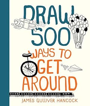 Bild des Verkufers fr Draw 500 Ways to Get Around - A Sketchbook for Artists, Designers, and Doodlers zum Verkauf von WeBuyBooks