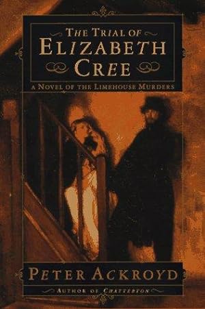 Seller image for The Trial of Elizabeth Cree: A Novel of the Limehouse Murders for sale by WeBuyBooks