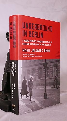 Immagine del venditore per UNDERGROUND IN BERLIN. A Young Woman's Extraordinary Tale of Survival In The Heart of Nazi Germany venduto da A&F.McIlreavy.Buderim Rare Books