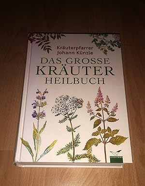 Kräuterpfarrer Johann Künzle, Das grosse Kräuterheilbuch - Ratgeber für gesunde und kranke Tage n...