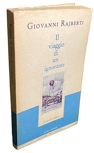 IL VIAGGIO DI UN IGNORANTE OSSIA RICETTA PER GLI IPOCONDRIACI. A CURA DI ENRICO GHIDETTI