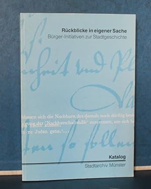 Seller image for Rckblicke in eigener Sache. Brger-Initiativen zur Stadtgeschichte. Katalog Stadtarchiv Mnster for sale by Eugen Kpper