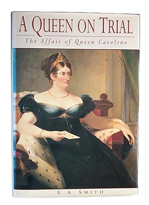 A Queen on Trial - The Affair of Queen Caroline