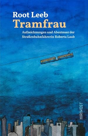 Bild des Verkufers fr Tramfrau : Aufzeichnungen und Abenteuer der Straenbahnfahrerin Roberta Laub zum Verkauf von AHA-BUCH GmbH