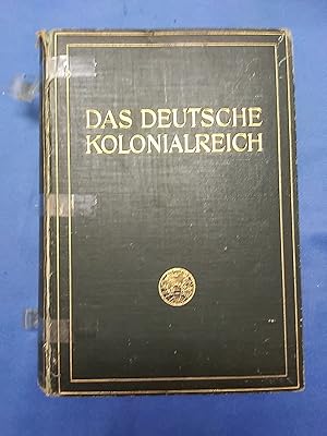 Das deutsche Kolonialreich. Eine Länderkunde der deutschen Schutzgebiete. Unter Mitarbeit von Sie...