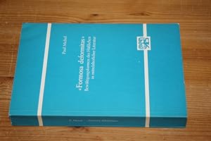 Formosa deformitas. Bewältigungsformen des Hässlichen in mittelalterlicher Literatur. (= Studien ...