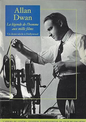 Seller image for Allan Dwan, La Legende De L'Homme Aux Mille Films: Un Demi Sicle a Hollywood for sale by Romanord