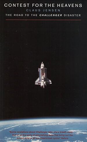 Imagen del vendedor de Contest for the Heavens: Analysis of NASA's "Challenger" Disaster a la venta por WeBuyBooks