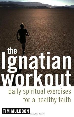 Bild des Verkufers fr The Ignatian Workout: Daily Spiritual Exercises for a Healthy Faith zum Verkauf von WeBuyBooks