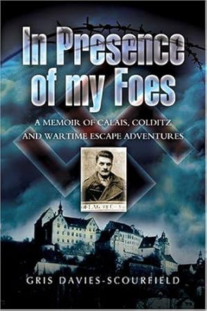Seller image for In Presence of My Foes: from Calais to Colditz Via the Polish Underground for sale by WeBuyBooks
