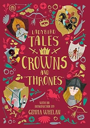 Seller image for Ladybird Tales of Crowns and Thrones: With an Introduction From Gemma Whelan (Ladybird Tales of. Treasuries) for sale by WeBuyBooks