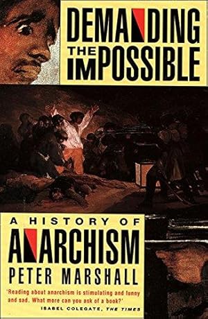Image du vendeur pour Demanding the Impossible: A History of Anarchism mis en vente par WeBuyBooks