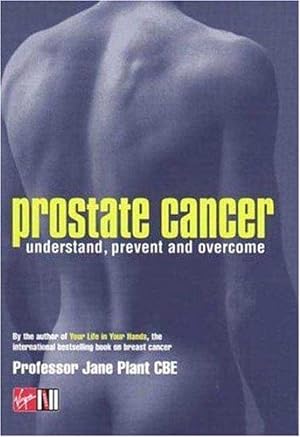 Bild des Verkufers fr Prostate Cancer: Understand, Prevent and Overcome zum Verkauf von WeBuyBooks