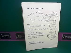 Heimatkunde für den Verwaltungsbezirk Wiener Neustadt. Band II: Im Wandel der Zeiten.