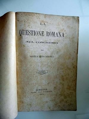 LA QUESTIONE ROMANA NEL CONGRESSO PEL BARONE DI LETINO CARBONELLI