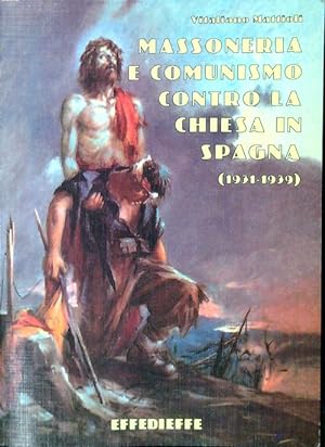 Massoneria e comunismo contro la Chiesa in Spagna (1931-1939)