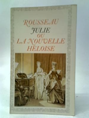 Image du vendeur pour Julie ou la Nouvelle Heloise mis en vente par World of Rare Books