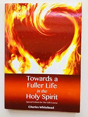 Bild des Verkufers fr Towards a Fuller Life in the Holy Spirit: Special Edition for the Gift Course zum Verkauf von WeBuyBooks
