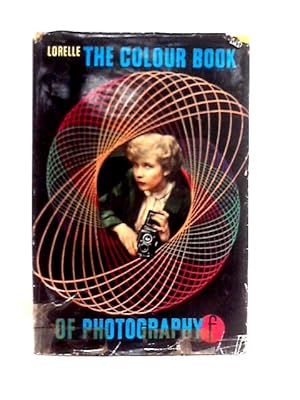 Seller image for The Colour Book Of Photography for sale by World of Rare Books