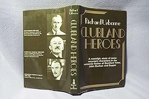 Bild des Verkufers fr Clubland Heroes : Dornford Yates, John Buchan and Sapper : First thus zum Verkauf von PW Books