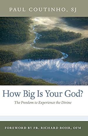 Image du vendeur pour How Big is Your God?: The Freedom to Experience the Divine mis en vente par WeBuyBooks