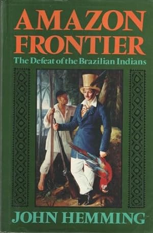 Seller image for Amazon Frontier: Defeat of the Brazilian Indians for sale by WeBuyBooks