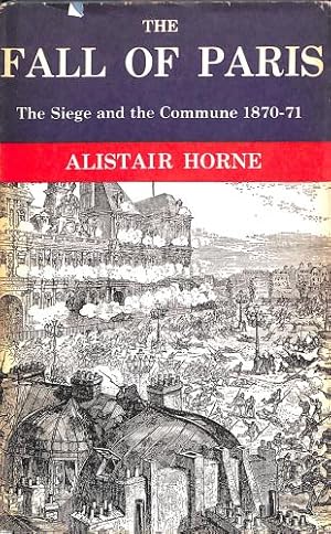 Bild des Verkufers fr The Fall of Paris: The Siege and the Commune 1870-71 zum Verkauf von WeBuyBooks