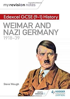 Seller image for My Revision Notes: Edexcel GCSE (9-1) History: Weimar and Nazi Germany, 1918-39 for sale by WeBuyBooks 2
