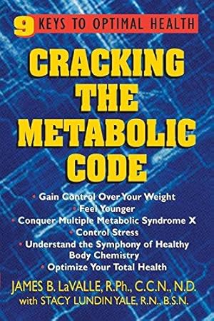 Bild des Verkufers fr Cracking the Metabolic Code: The Nine Keys to Peak Health and Longevity: 9 Keys to Optimal Health zum Verkauf von WeBuyBooks