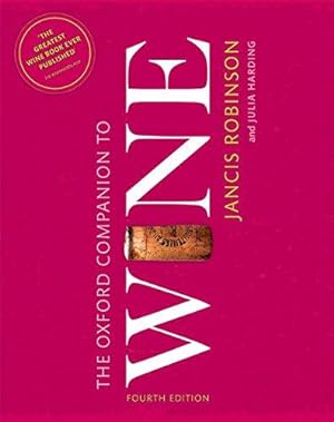 Bild des Verkufers fr The Oxford Companion to Wine 4/e (Oxford Companions) zum Verkauf von WeBuyBooks