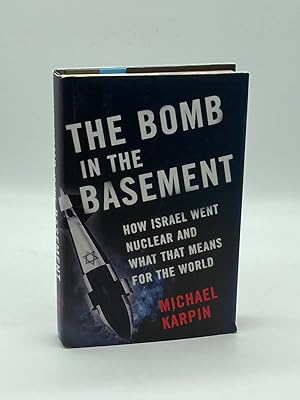 Image du vendeur pour The Bomb in the Basement How Israel Went Nuclear and What That Means for the World mis en vente par True Oak Books