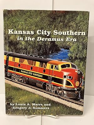 Seller image for Kansas City Southern in the Deramus Era for sale by Chamblin Bookmine