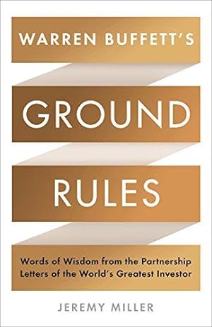 Imagen del vendedor de Warren Buffett's Ground Rules: Words of Wisdom from the Partnership Letters of the World's Greatest Investor a la venta por WeBuyBooks