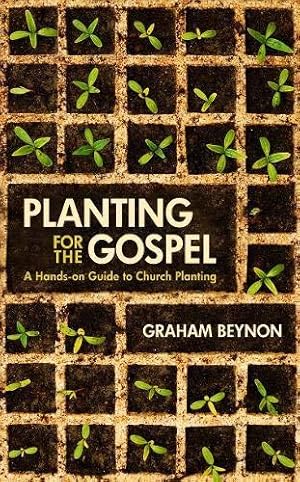 Bild des Verkufers fr Planting for the Gospel: A hands-on guide to church planting zum Verkauf von WeBuyBooks