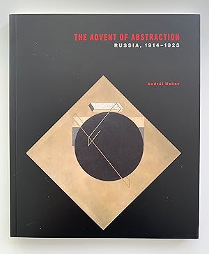 Image du vendeur pour The Advent of Abstraction Russia, 1914-1923. mis en vente par Peter Scott