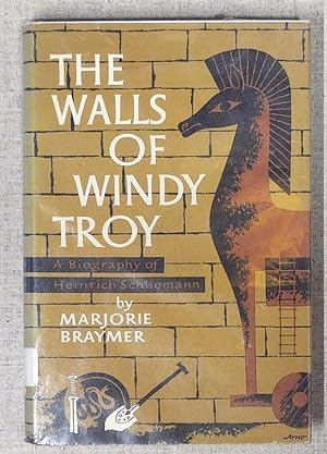 Seller image for The Walls of Windy Troy; A Biography of Heinrich Schlieman for sale by Drew