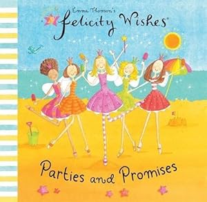 Bild des Verkufers fr Felicity Wishes: Felicity Wishes: Parties and Promises zum Verkauf von WeBuyBooks 2
