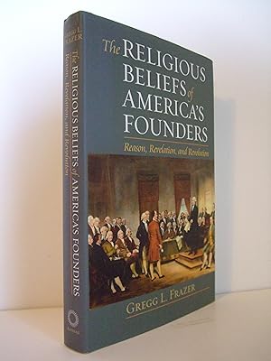 Imagen del vendedor de The Religious Beliefs of America's Founders: Reason, Revelation, and Revolution a la venta por Lily of the Valley Books
