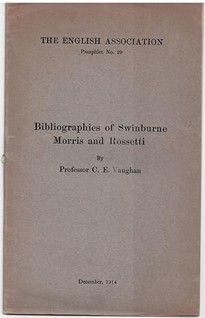 Imagen del vendedor de Bibliographies of Swinburne , Morris and Rossetti (The English Association Pamphlet No. 29) a la venta por Literary Cat Books