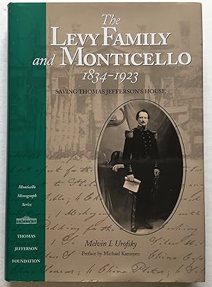 Seller image for The Levy Family and Monticello 1834-1923: Saving Thomas Jefferson's House. for sale by Monkey House Books