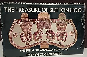 Image du vendeur pour The Treasure of Sutton Hoo: Ship-Burial for An Anglo-Saxon King //FIRST EDITION // mis en vente par Margins13 Books