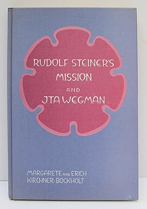 Image du vendeur pour RUDOLF STEINER'S MISSION AND ITA WEGMAN. Privately printed for Members of the Anthroposophical Society. mis en vente par Marrins Bookshop