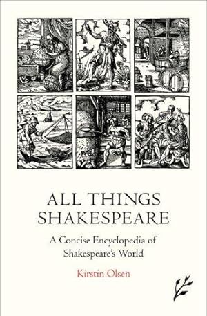 Image du vendeur pour All Things Shakespeare: An Encyclopedia of Shakespeare's World mis en vente par WeBuyBooks