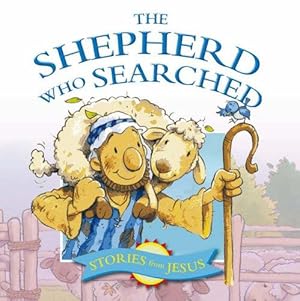 Bild des Verkufers fr The Shepard Who Searched: v. 1 (Stories That Jesus Told S.) zum Verkauf von WeBuyBooks