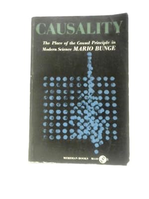 Seller image for Causality;: The Place Of The Causal Principle In Modern Science (Meridian Books, M 149) for sale by World of Rare Books