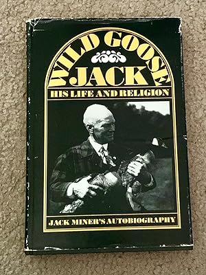 Wild Goose Jack: His Life and Religion (Association Copy)
